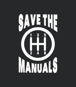 Save The Manuals Car Guy