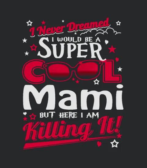 Super Cool Mami