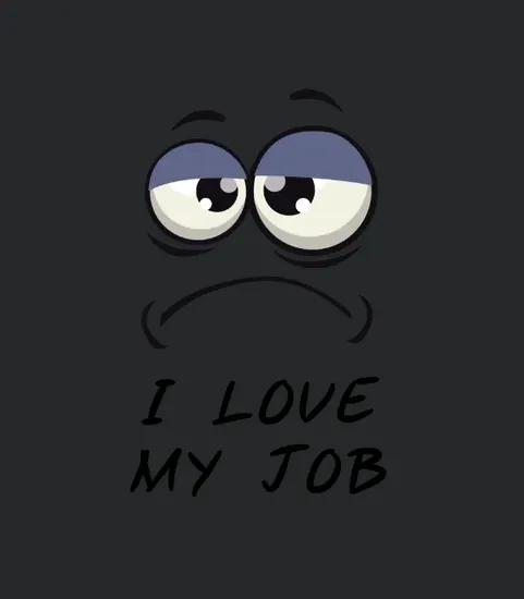 I Love My Job Limited Edition