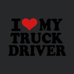 I Love My Truck Driver
