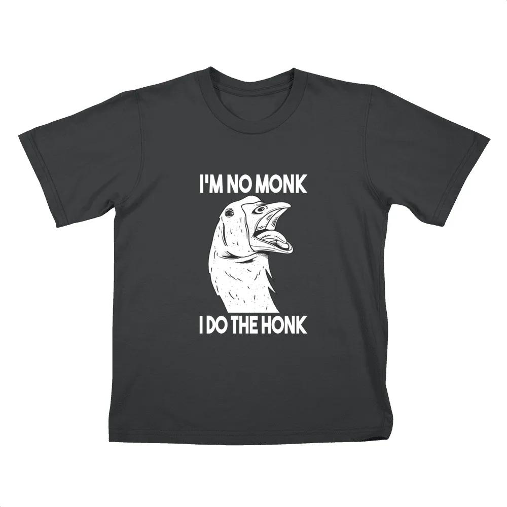 Im No Monk I Do The Honk Goose