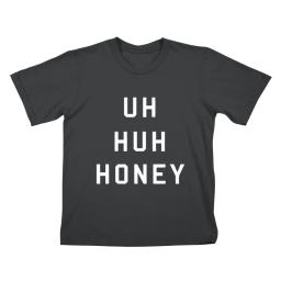 Uh Huh Honey Shirt Funny Quote
