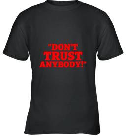Dont Trust Anybody