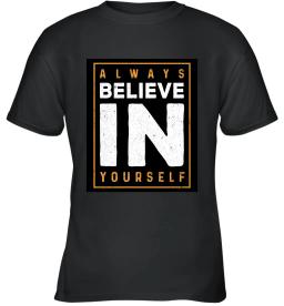 Always Believe In Yourself