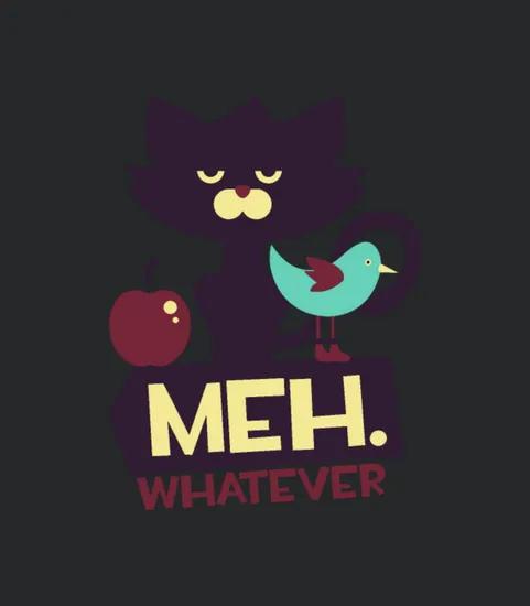 Meh Whatever Cat