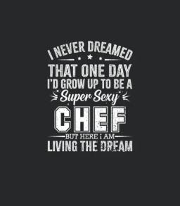 Funny Chef Quote Tee