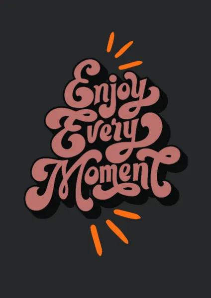 Enjoy Every Moment 2