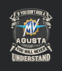 If You Dont Ride A Mv Agusta