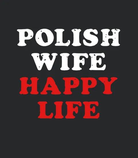 Polish Wife Happy Life