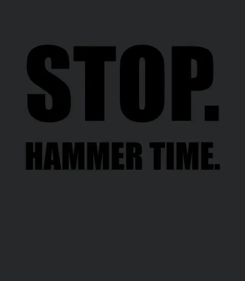 Stop Hammer Time 