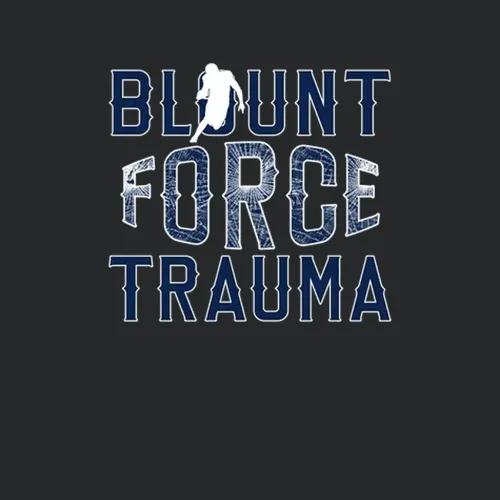 Blount Force Trauma