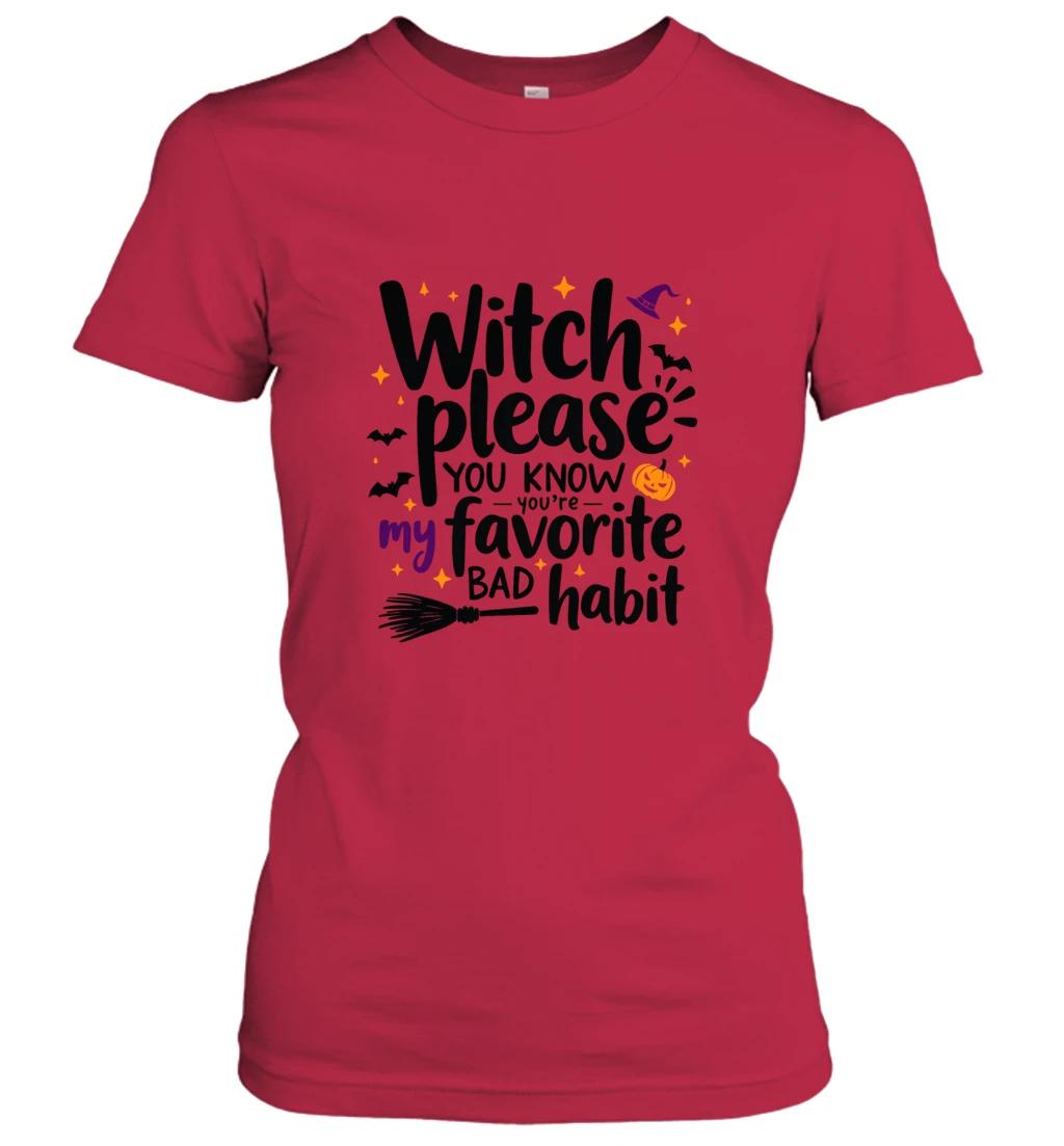 Witch Please Youre My Favorite Bad Habit