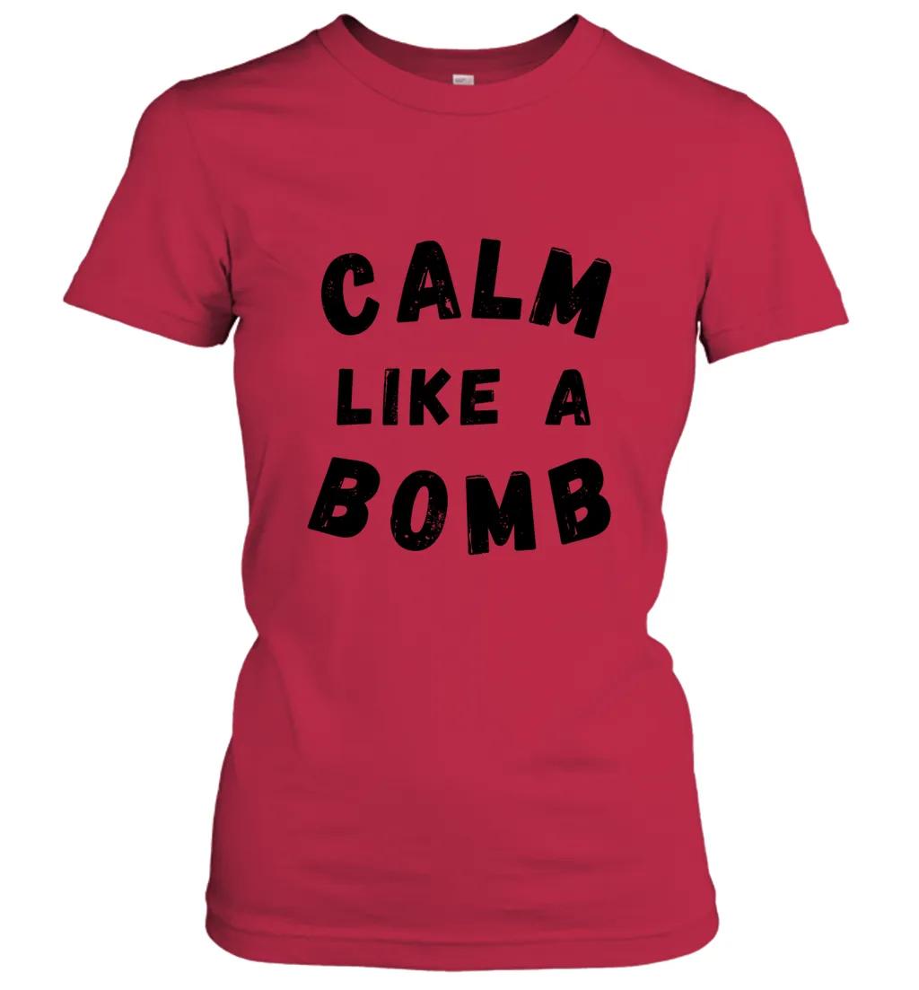Calm Like A Bomb Funny Sarcastic Saying