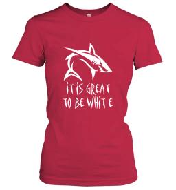 It Is Great To Be White Shark Lovers