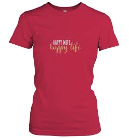 Wife Happy Wife Happy Life