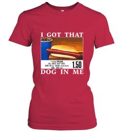 I Got That Dog In Me Funny Hot Dogs