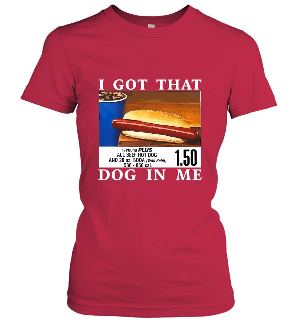 I Got That Dog In Me Funny Hot Dogs