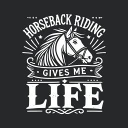 Horseback Riding Gives Me Life