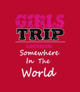 Funny Girls Trip Shirt