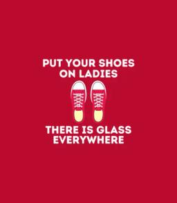 Put Your Shoes On Ladies