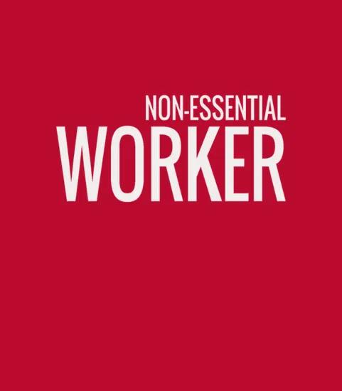 Non Essential Worker