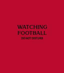 Watching Football Do Not Disturb