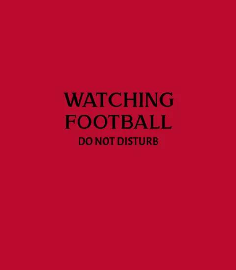 Watching Football Do Not Disturb