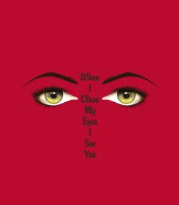 When I Close My Eye I See You