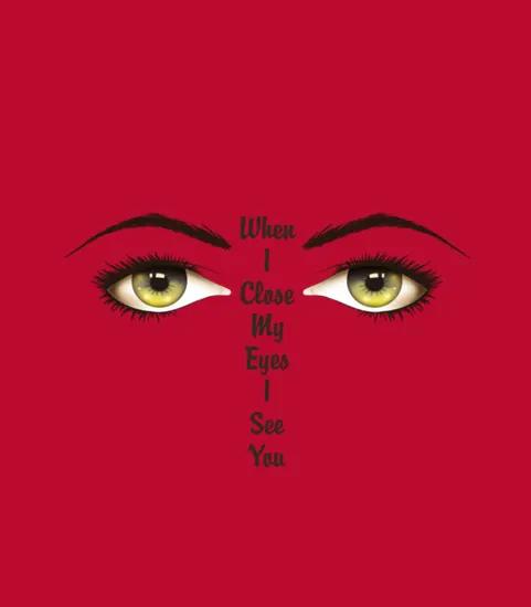 When I Close My Eye I See You