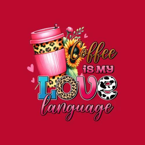 Coffee Is My Love Language Shirt