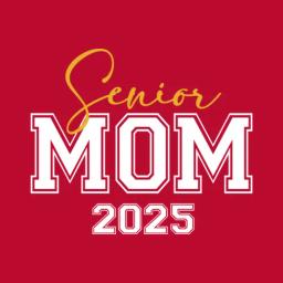 Senior Mom 2025 Class Of 2025