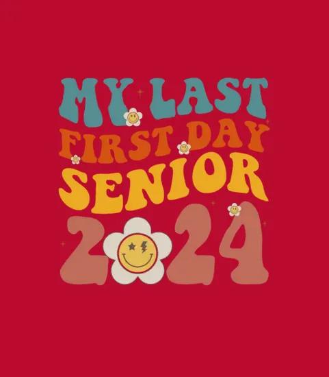 My Last First Day Senior 2024