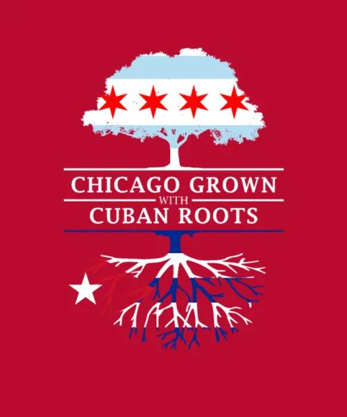Chicago Grown With Cuban Roots