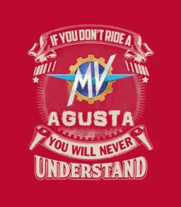 If You Dont Ride A Mv Agusta