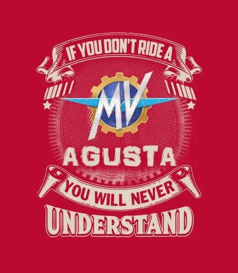If You Dont Ride A Mv Agusta