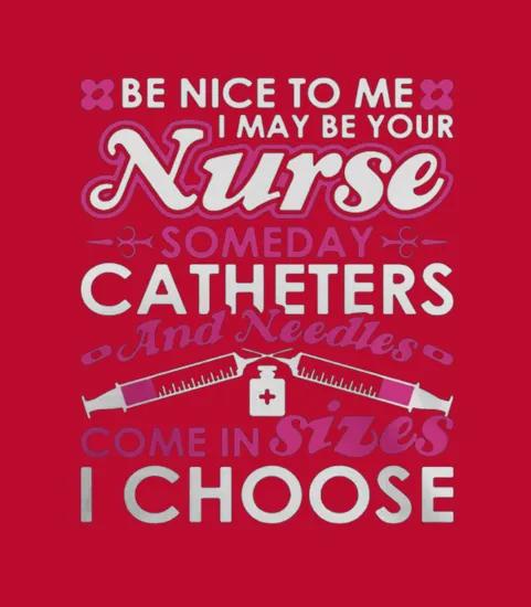 Nurse Be Nice To Be Nurse