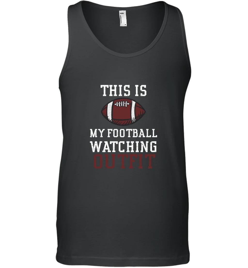 This Is My Football Watching Outfit