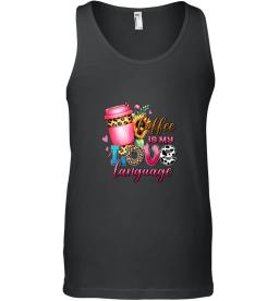 Coffee Is My Love Language Shirt