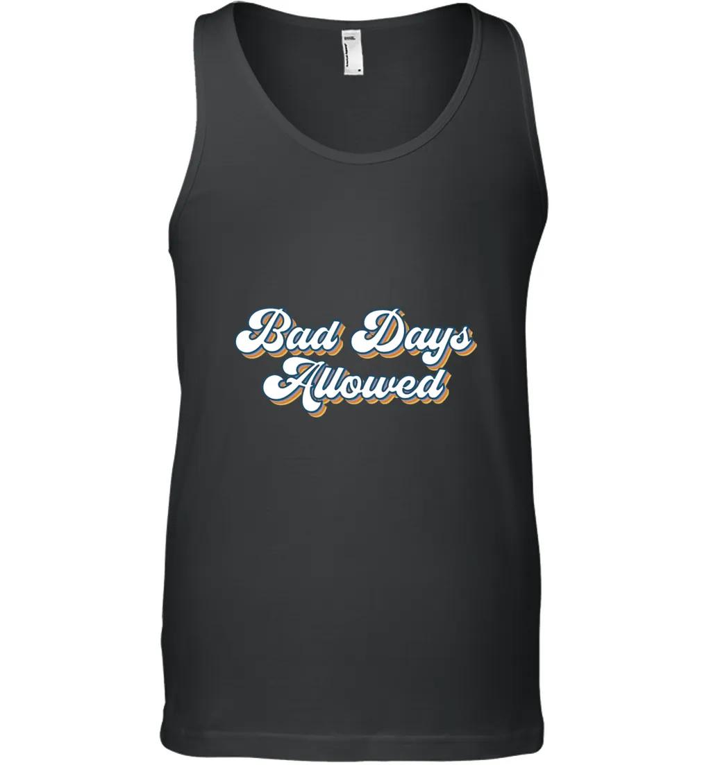 Bad Days Allowed