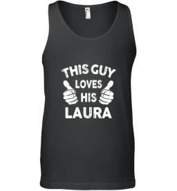 This Guy Loves His Laura