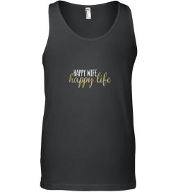 Wife Happy Wife Happy Life