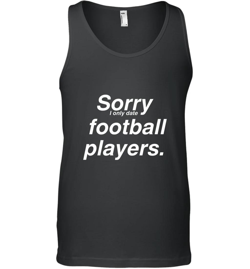 Sorry I Only Date Football Players