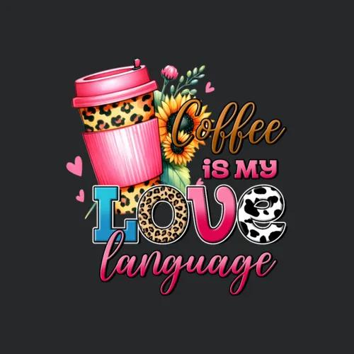 Coffee Is My Love Language Shirt