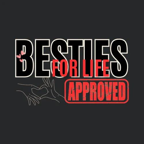Besties For Life Confirmed