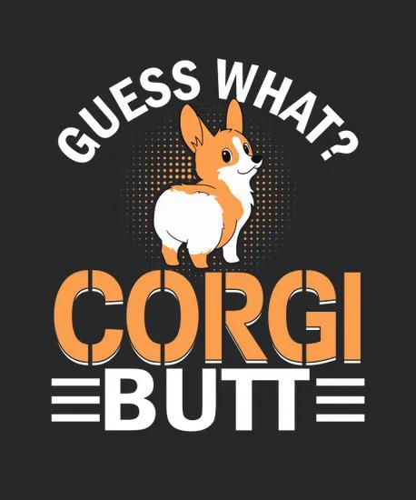 Guess What Corgi Butt
