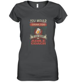 Agile Coach Would Drink