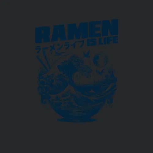 Ramen Is Life