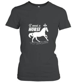 I Need A Horse
