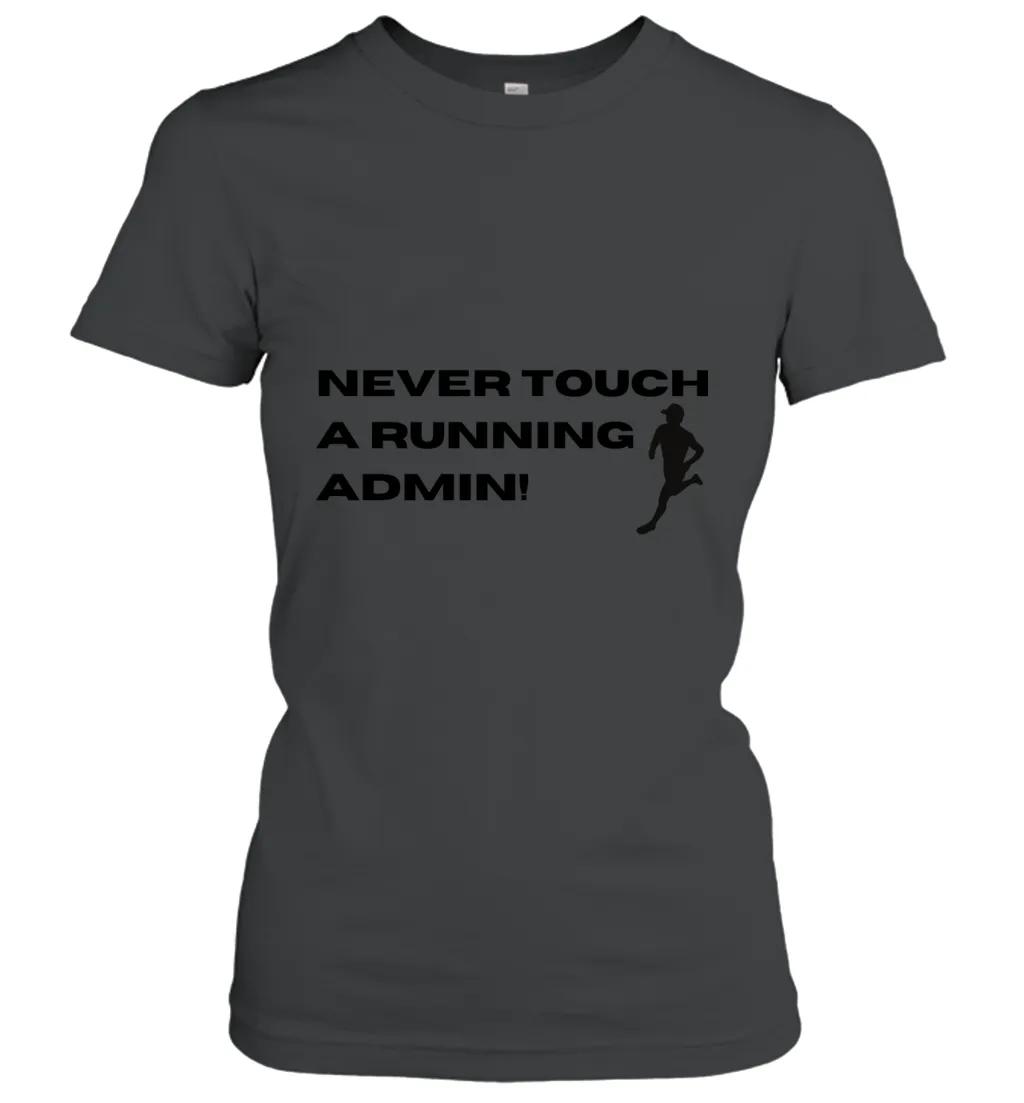 Never Touch A Running Admin