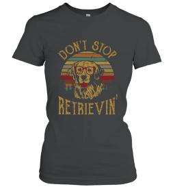 Dont Stop Retrievin